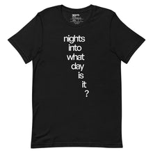 Load image into Gallery viewer, What Day Is It? Black T-Shirt | Nights Into Mornings