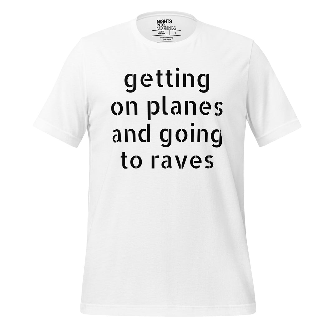 GETTING ON PLANES AND GOING TO RAVES